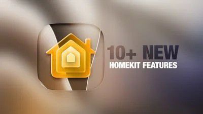 苹果iOS 27更新家庭应用 新增10余项HomeKit功能